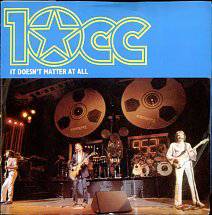 10 CC : It Doesn't Matter at All
